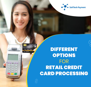 Different Options for Retail Credit Card Processing