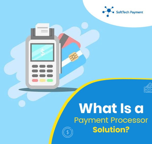 What Is a Payment Processor Solution